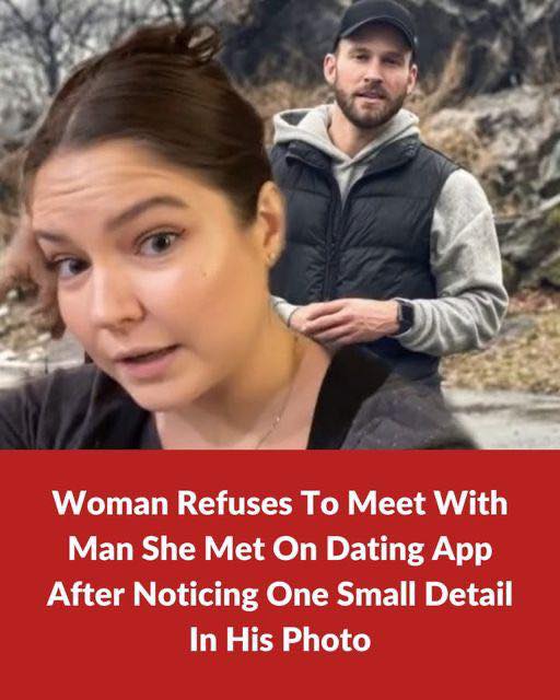 Woman Refuses To Meet With Man She Met On Dating App After Noticing One Small Detail In His Photo.🤳❌