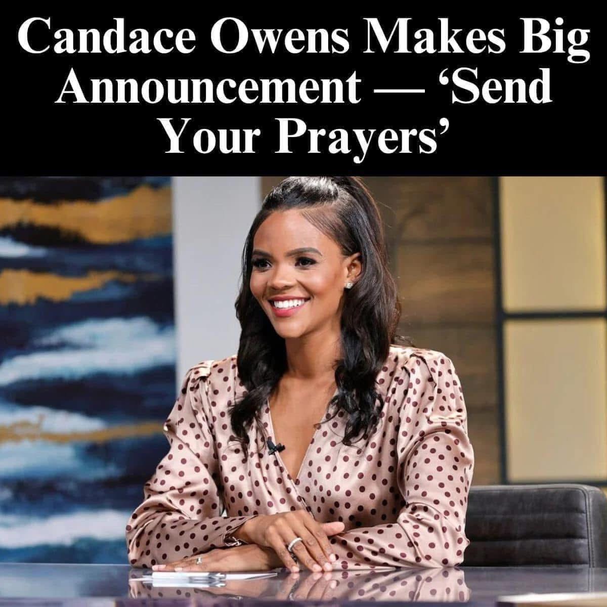 Candace Owens Shares Personal News With Her Followers: ‘Send Your Prayers Up’